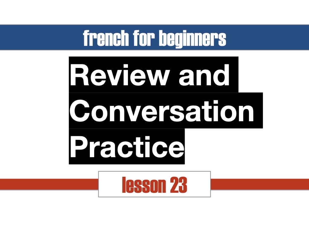 Review and Conversation Practice